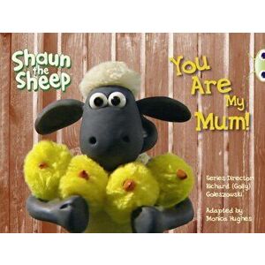 Shaun the Sheep: You are My Mum! (Yellow A), Paperback - *** imagine