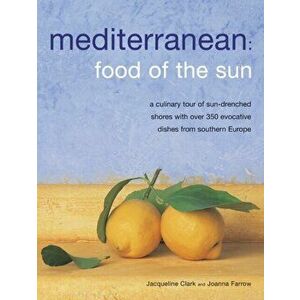 Meditteranean: Food of the Sun, Paperback - Jacqueline Clark imagine