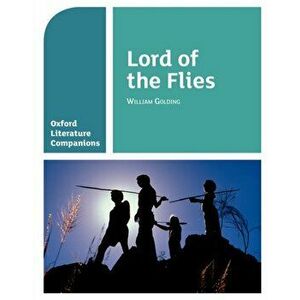 Oxford Literature Companions: Lord of the Flies, Paperback - Peter Buckroyd imagine
