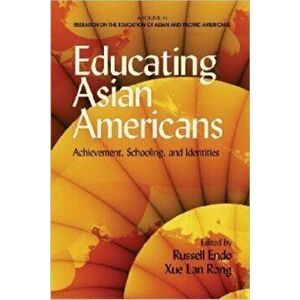 Educating Asian Americans. Achievement, Schooling and Identities, Hardback - *** imagine