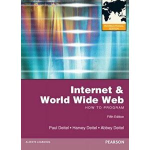 Internet and World Wide Web How to Program. International Edition, 5 ed, Paperback - Abbey Deitel imagine