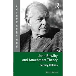 John Bowlby and Attachment Theory. 2 New edition, Paperback - *** imagine