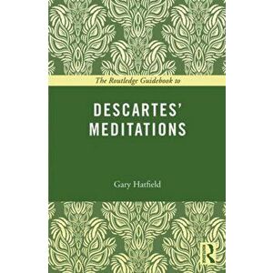 The Routledge Guidebook to Descartes' Meditations, Paperback - *** imagine