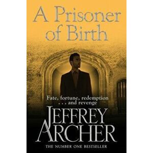 A Prisoner of Birth, Paperback - Jeffrey Archer imagine