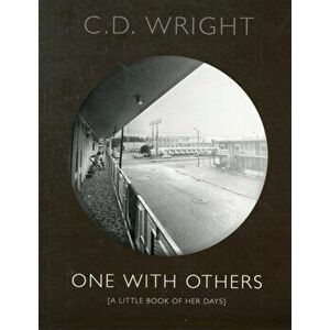 One with Others. [a little book of her days], First UK edition, Paperback - C. D. Wright imagine