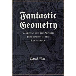 Fantastic Geometry, Paperback - David Wade imagine