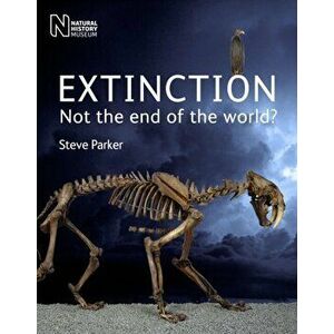 Extinction. Not the End of the World?, Paperback - Steve Parker imagine