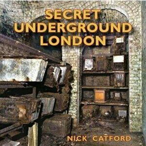Secret Underground London, Hardback - Nick Catford imagine