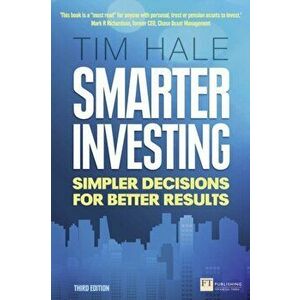 Smarter Investing 3rd edn. Simpler Decisions for Better Results, 3 ed, Paperback - Tim Hale imagine