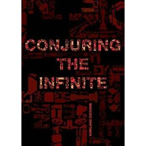 Conjuring the Infinite, Paperback - Kirkland Ciccone imagine