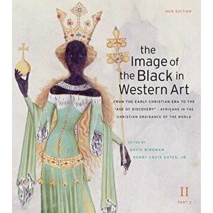 The Image of the Black in Western Art: Volume II From the Early Christian Era to the "Age of Discovery". Africans in the Christian Ordinance of the Wo imagine