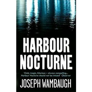 Harbour Nocturne, Paperback - Joseph Wambaugh imagine