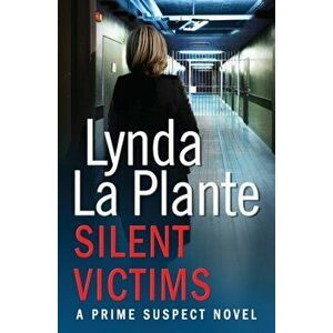 Prime Suspect 3: Silent Victims, Paperback - Lynda La Plante imagine