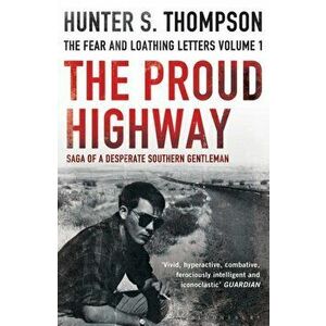 The Proud Highway. Rejacketed, Paperback - Hunter S. Thompson imagine