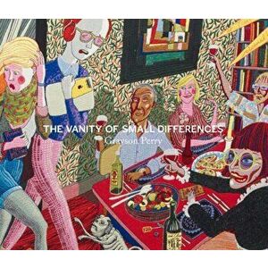 Grayson Perry. The Vanity of Small Differences, Hardback - Grayson Perry imagine