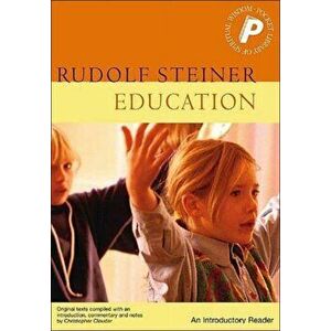 Education. An Introductory Reader, Paperback - Rudolf Steiner imagine