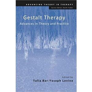 Gestalt Therapy. Advances in Theory and Practice, Paperback - *** imagine