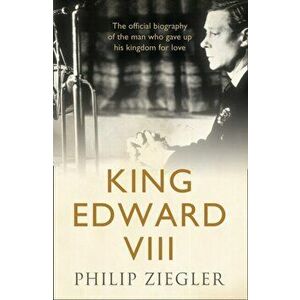 King Edward VIII, Paperback - Philip Ziegler imagine