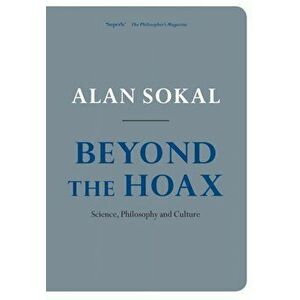 Beyond the Hoax. Science, Philosophy and Culture, Paperback - *** imagine