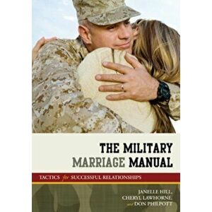 The Military Marriage Manual. Tactics for Successful Relationships, Paperback - Don Philpott imagine