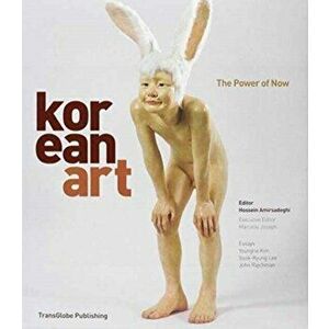 Korean Art. The Power of Now, Hardback - Marcelle Joseph imagine