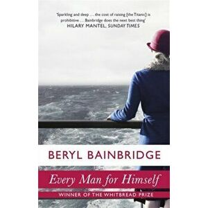 Every Man For Himself. Shortlisted for the Booker Prize, 1996, Paperback - Beryl Bainbridge imagine