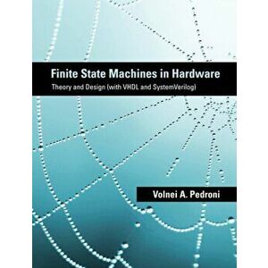 Finite State Machines in Hardware. Theory and Design (with VHDL and SystemVerilog), Hardback - *** imagine