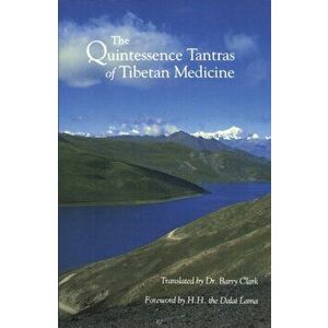 The Quintessence Tantras of Tibetan Medicine, Paperback - *** imagine