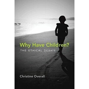 Why Have Children?. The Ethical Debate, Paperback - Christine (Queen's University) Overall imagine