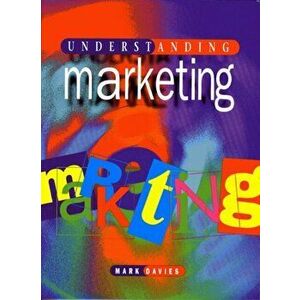 Understanding Marketing, Paperback - Mark Davies imagine