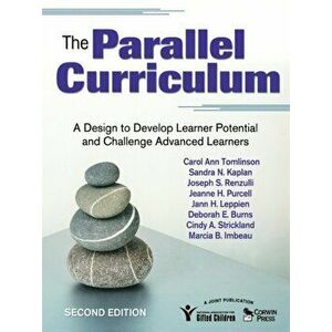 The Parallel Curriculum. A Design to Develop Learner Potential and Challenge Advanced Learners, 2 Revised edition, Paperback - Marcia B. Imbeau imagine