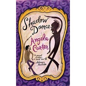 Shadow Dance, Paperback - Angela Carter imagine