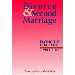 Divorce and Second Marriage. Facing the Challenge, Paperback - Kevin T. Kelly imagine