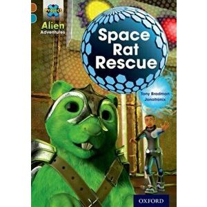 Project X Alien Adventures: Brown Book Band, Oxford Level 9: Space Rat Rescue, Paperback - Tony Bradman imagine
