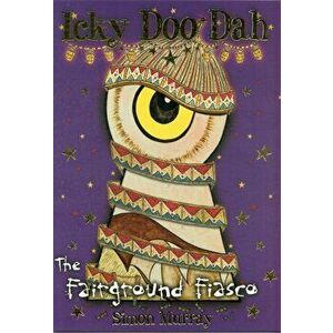 Icky Doo Dah: The Fairground Fiasco, Paperback - Simon Murray imagine