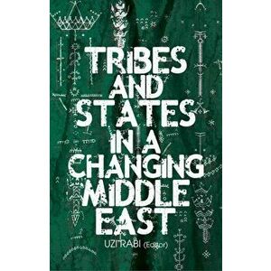 Tribes and States in a Changing Middle East. UK ed., Hardback - *** imagine