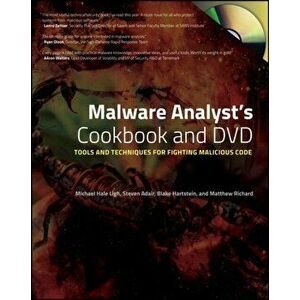 Malware Analyst's Cookbook and DVD. Tools and Techniques for Fighting Malicious Code, Paperback - Matthew Richard imagine