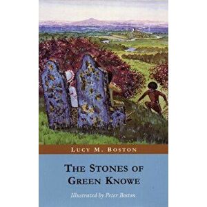The Stones of Green Knowe, Paperback - L. M. Boston imagine