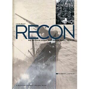 Combat Recon: 5th Air Force Images from the SW Pacific 1943-45, Hardback - Robert Stava imagine