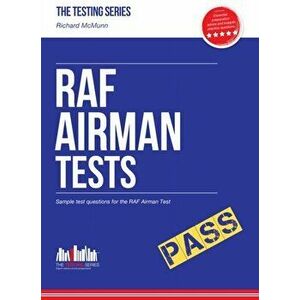 RAF Airman Tests. Sample Test Questions for the RAF Airman Test, Paperback - Richard McMunn imagine