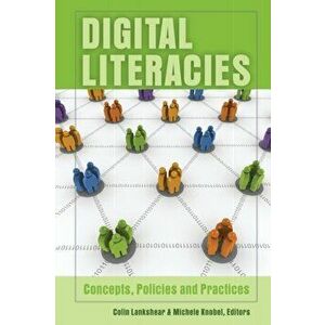 Digital Literacies. Concepts, Policies and Practices, New ed, Paperback - *** imagine