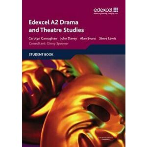 Edexcel A2 Drama and Theatre Studies Student book, Paperback - Alan Evans imagine