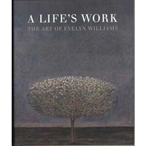 A Life's Work. The Art of Evelyn Williams, UK ed., Hardback - *** imagine