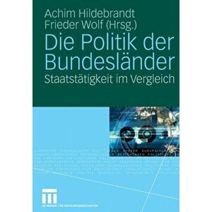 Die Politik Der Bundeslander. Staatstatigkeit Im Vergleich, Paperback - *** imagine