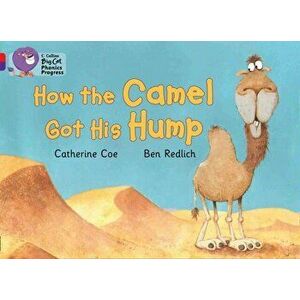 How the Camel Got His Hump. Band 02a Red A/Band 08 Purple, Paperback - Catherine Coe imagine