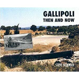 Gallipoli. Then and Now, Hardback - Steve Newman imagine