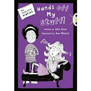 Bug Club Blue Independent Fiction Year 5 Blue B The Stepsister Diaries: Hands off My Stuff!, Paperback - Julie Sykes imagine