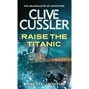 Raise the Titanic, Paperback - Clive Cussler imagine