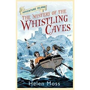 Adventure Island: The Mystery of the Whistling Caves. Book 1, Paperback - Helen Moss imagine