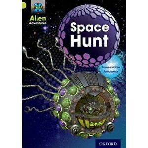 Project X: Alien Adventures: Lime: Space Hunt, Paperback - James Noble imagine